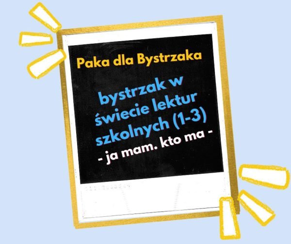 Bystrzak w świecie lektur (1-3). Ja mam. Kto ma.