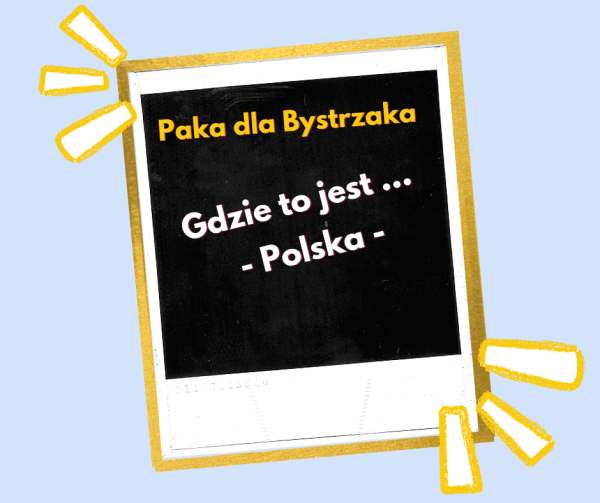 Gdzie to jest ... Polska.