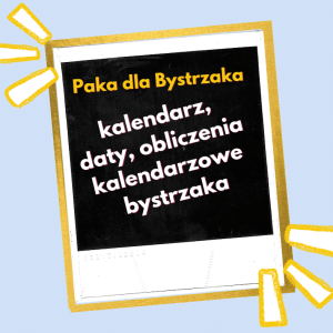 Kalendarz, daty, obliczenia kal byst 2022