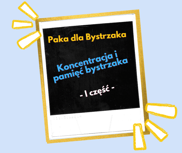 Koncentracja i pamięć bystrzaka I część