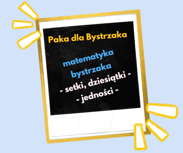 Matematyka bystrzaka. Setki, jedności, dziesiątki