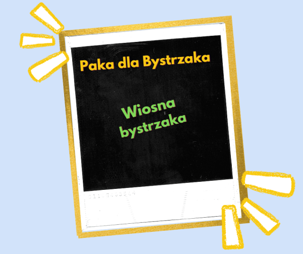 Wiosna bystrzaka etykieta