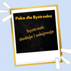 bystrzak dodaje i odejmuje