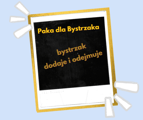 bystrzak dodaje i odejmuje