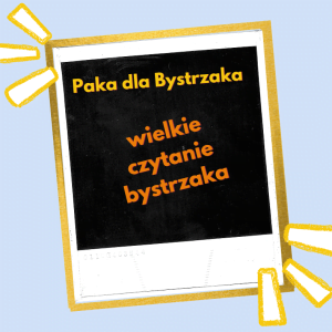 Wielkie czytanie bystrzaka.