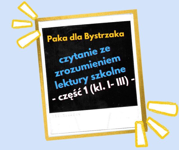 Czytanie ze zrozumieniem. Lektury szkolne. Część 1