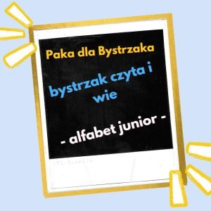 Bystrzak czyta i wie. Alfabet junior