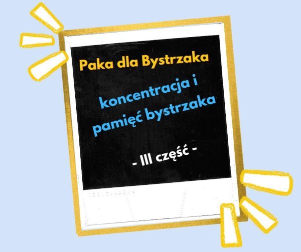 koncentracja i pamięć bystrzaka