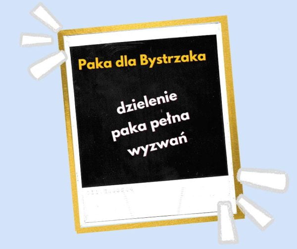 Dzielenie- Paka pełna wyzwań