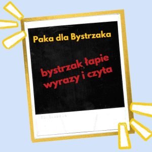 Bystrzak łapie wyrazy i czyta