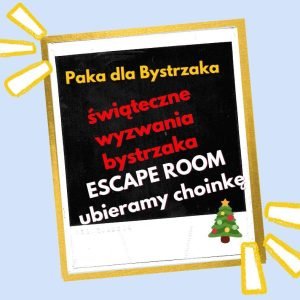 świąteczne wyzwania bystrzaka. Escape room