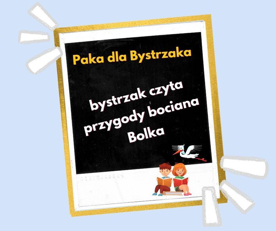 Bystrzak czyta. Przygody bociana Bolka Bystrzak czyta. Przygody bociana Bolka.
