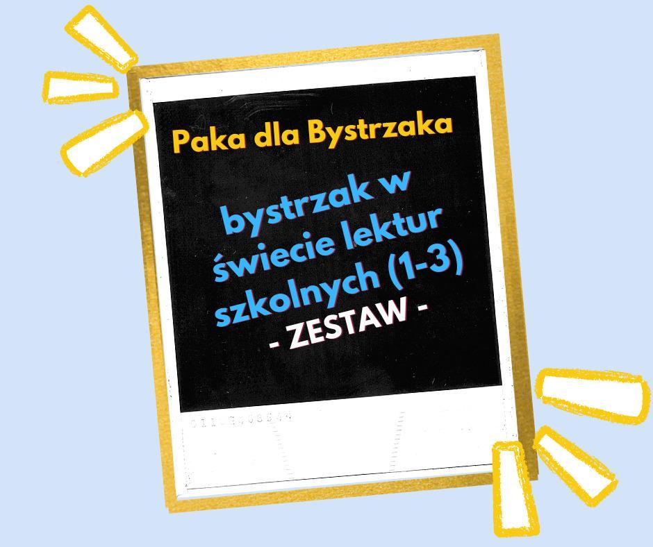 Bystrzak w świecie lektur (1-3). Zestaw Bystrzak w świecie lektur (1-3). Zestaw