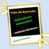 Bystrzakowa matematyka. Zadania tekstowe. Edycja wiosenna.