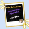 Koncentracja Bystrzaka. Wiosna.