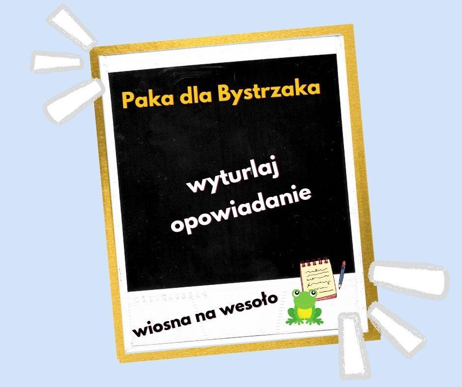 Wyturlaj opowiadanie. Wiosna na wesoło.