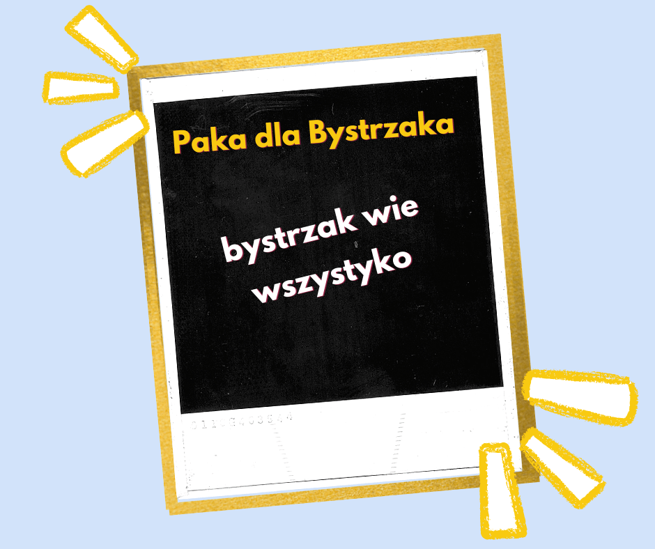 bystrzak wie wszystko bystrzak wie wszystko