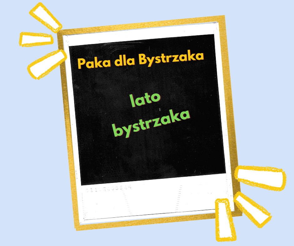 lato bystrzaka lato bystrzaka