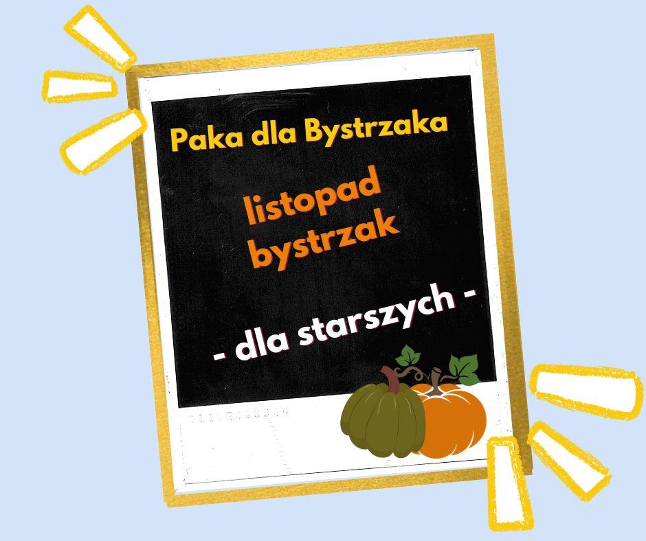 Listopad Bystrzaka (dla starszych).