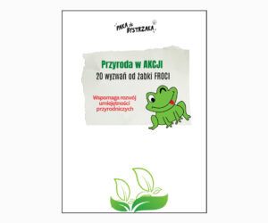 Etykieta- Przyroda w akcji. 20 wyzwań Przyroda w akcji!